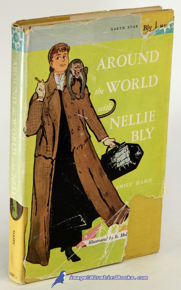 HAHN, EMILY (AUTHOR); HOLMES, B. (ILLUSTRATIONS) - Around the World with Nellie Bly