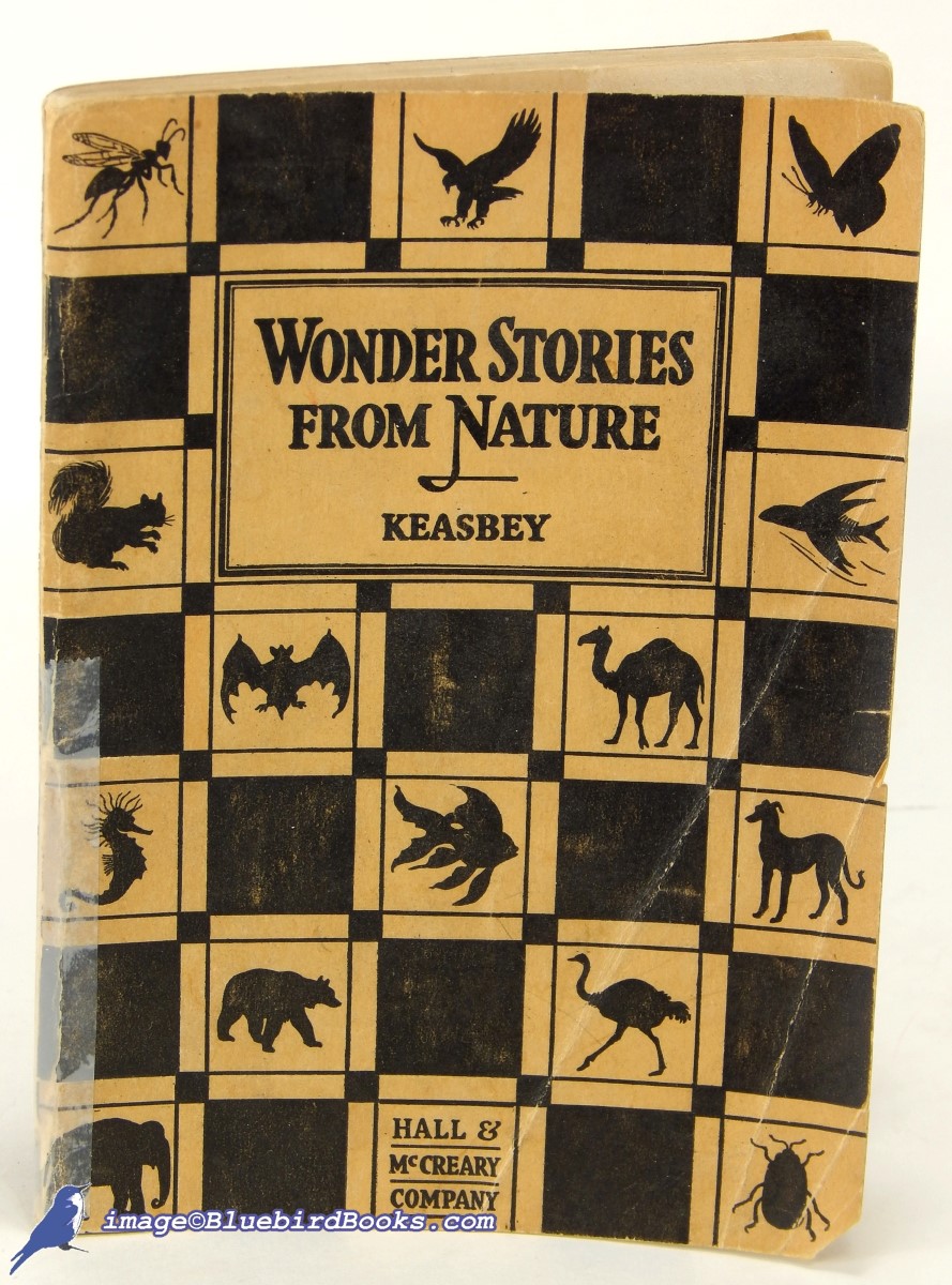 KEASBEY, WILLIAM P.; KEASBEY, BONITA - Wonder Stories from Nature: A Silent Reader for Upper Grades