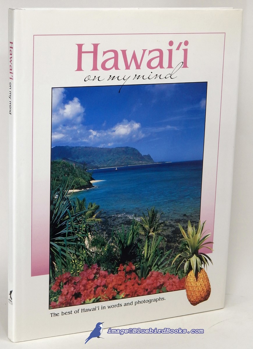 Image for Hawai'i on My Mind: The best of Hawai'i in words and photographs [Over 170 color photos of the Hawaiian Islands]