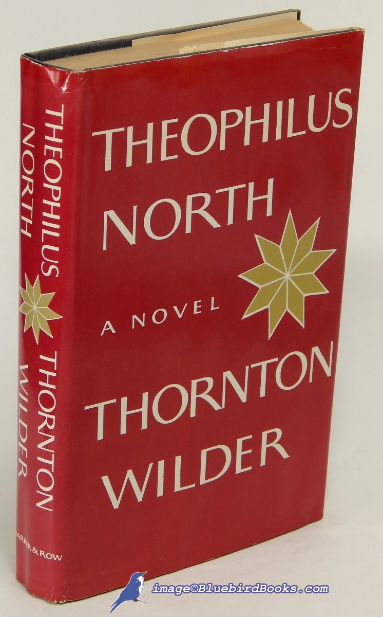 WILDER, THORNTON - Theophilus North: A Novel