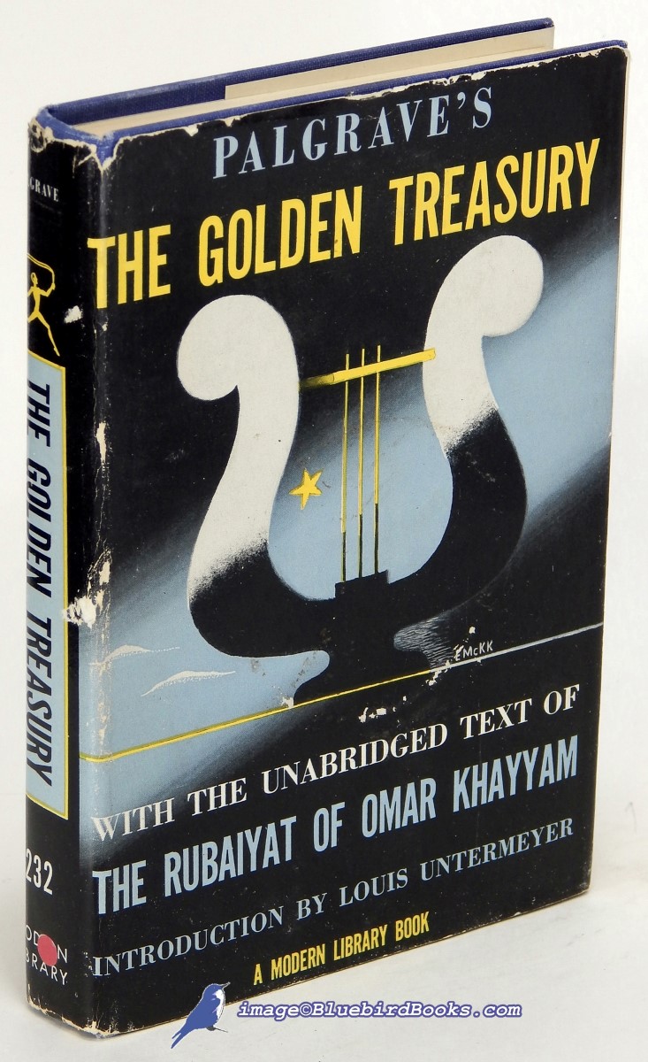 PALGRAVE, FRANCIS TURNER (SELECTOR) - Palgrave's the Golden Treasury; to Which Is Appended the Rubaiyat of Omar Khayyam (Modern Library #232. 1)