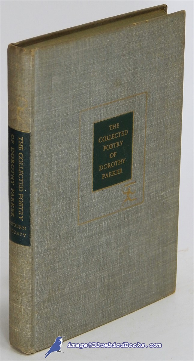 PARKER, DOROTHY - The Collected Poetry of Dorothy Parker (Modern Library #237. 1)
