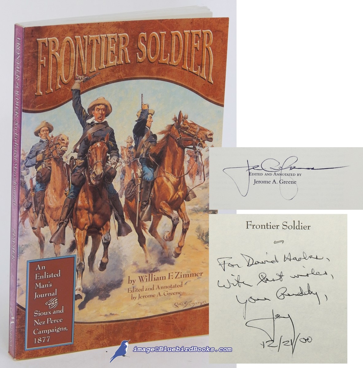 ZIMMER, WILLIAM F. (AUTHOR); GREENE, JEROME A. (EDITOR AND ANNOTATOR) - Frontier Soldier: An Enlisted Man's Journal of the Sioux and Nez Perce Campaigns, 1877