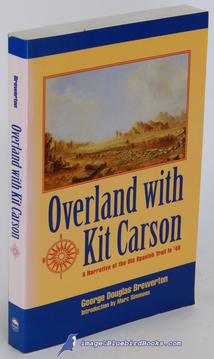 BREWERTON, GEORGE DOUGLAS - Overland with Kit Carson: A Narrative of the Old Spanish Trail in '48