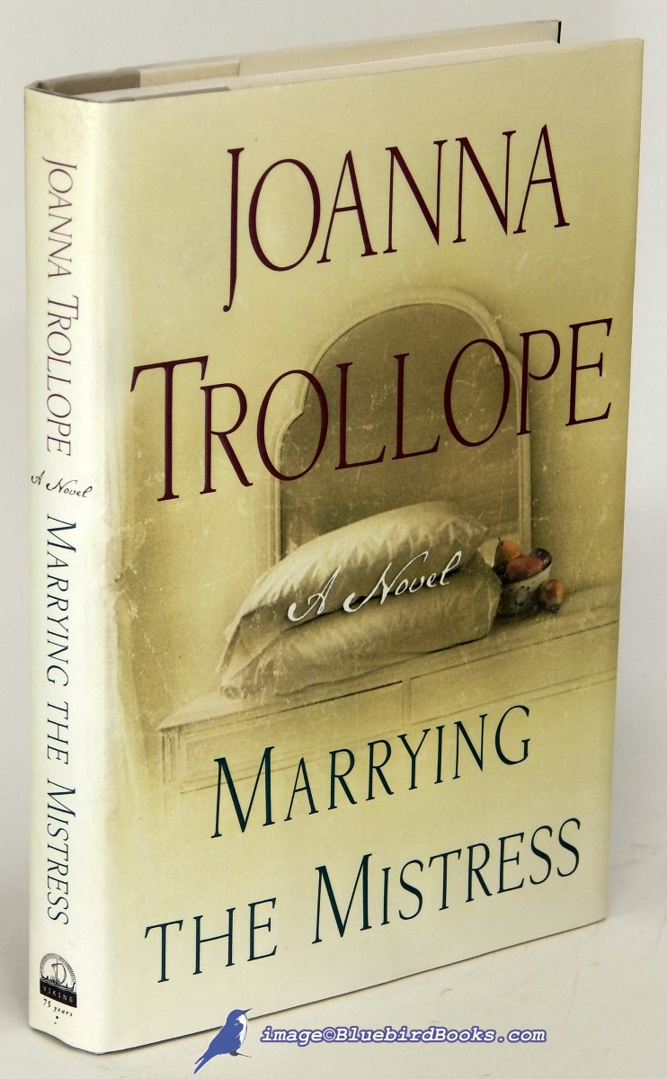 TROLLOPE, JOANNA - Marrying the Mistress