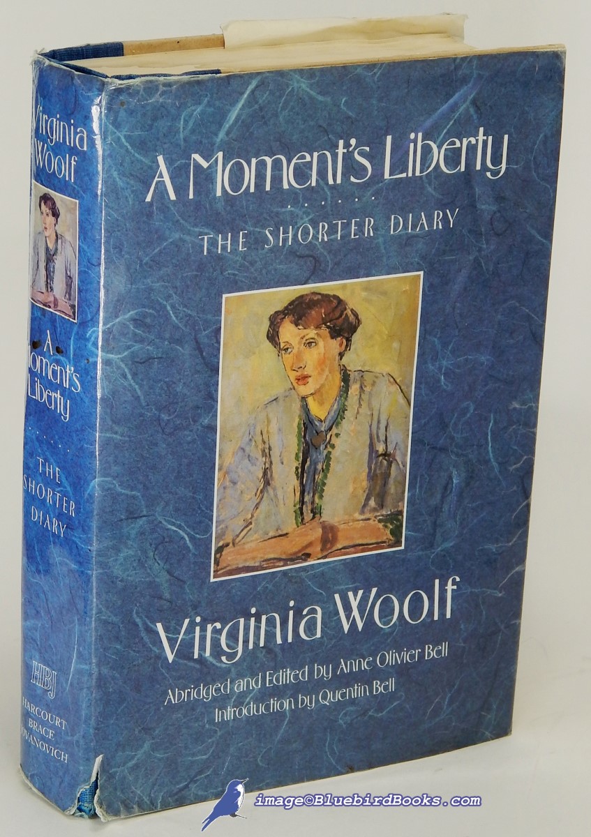 WOOLF, VIRGINIA (DIARIST); BELL, ANNE OLIVIER (EDITOR) - A Moment's Liberty: The Shorter Diary of Virginia Woolf