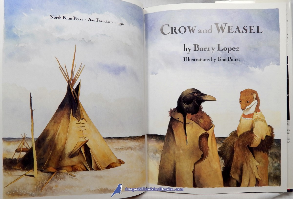 LOPEZ, BARRY (AUTHOR); POHRT, TOM (ILLUSTRATIONS) - Crow and Weasel