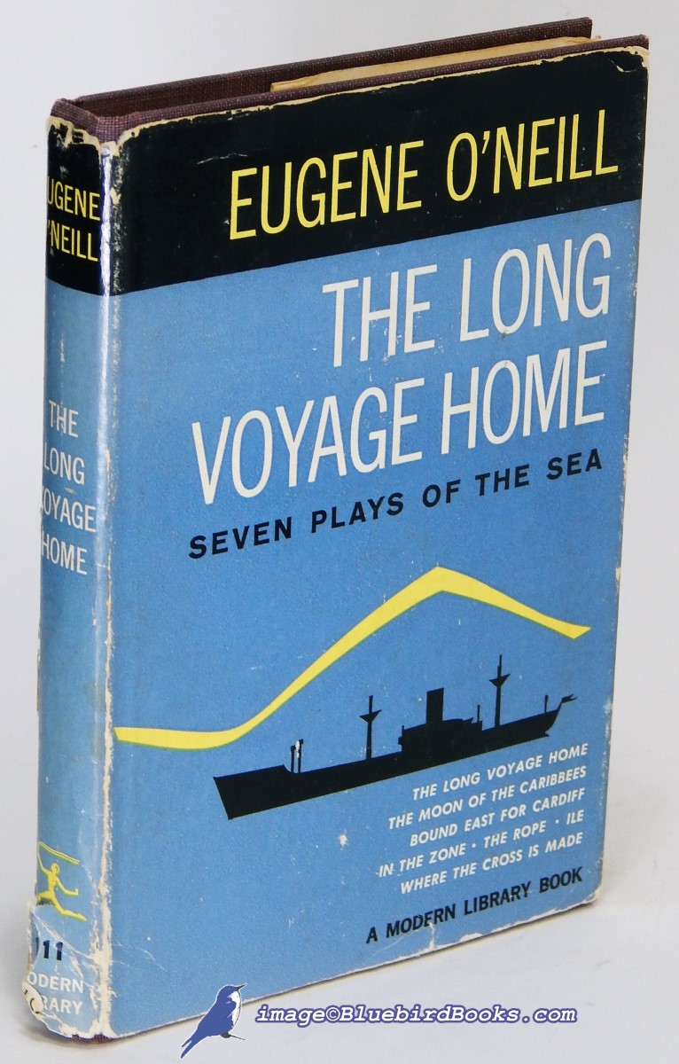 O'NEILL, EUGENE - The Long Voyage Home, Seven Plays of the Sea: The Moon of the Caribees / Bound East for Cardiff / the Long Voyage Home / in the Zone / Ile / Where the Cross Is Made / the Rope (Modern Library #111. 2)