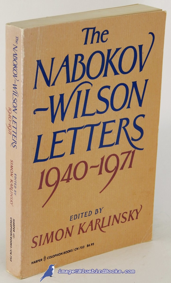 KARLINSKY, SIMON - The Nabokov-Wilson Letters: Correspondence between Vladimir Nabokov and Edmund Wilson, 1940-1971