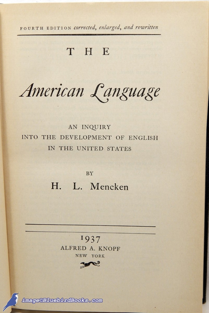 MENCKEN, H. L. - The American Language: An Inquiry Into the Development of English in the United States (Fourth Edition Corrected, Enlarged and Rewritten)