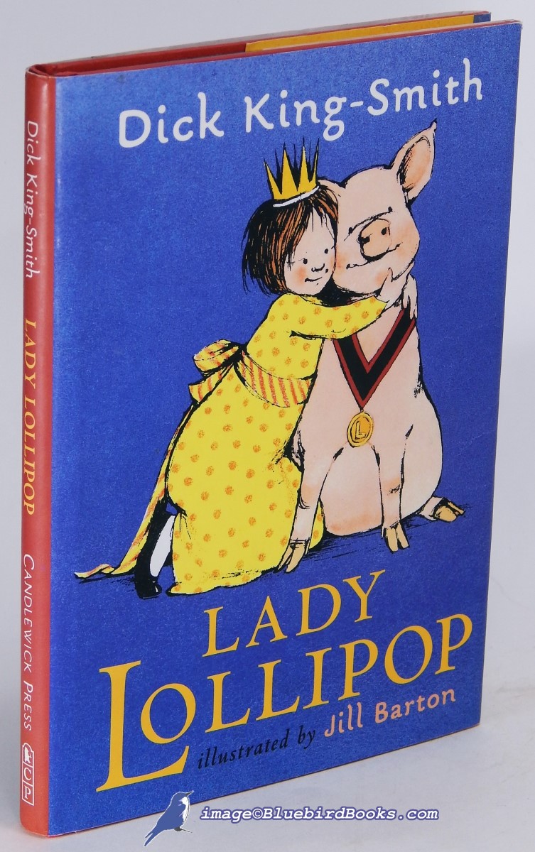 KING-SMITH, DICK (TEXT); BARTON, JILL (ILLUSTRATIONS) - Lady Lollipop