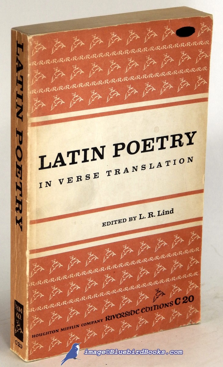 LIND, L. R. (EDITOR) - Latin Poetry in Verse Translation: From the Beginnings to the Renaissance