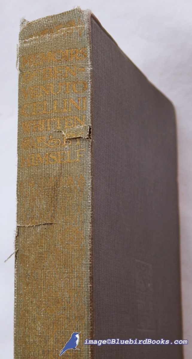 CELLINI, BENVENUTO - Memoirs of Benvenuto Cellini: A Florentine Artist; Written by Himself (Everyman's Library #51)