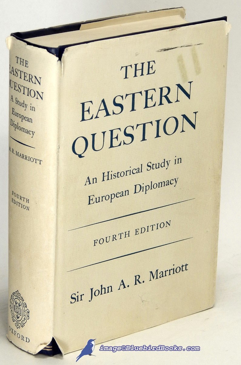 The Eastern Question: An Historical Study in European Diplomacy