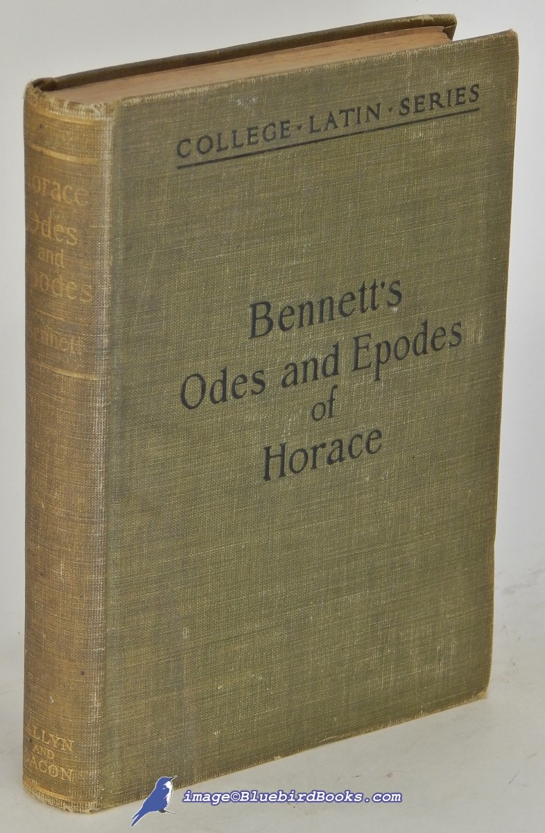 HORACE (QUINTUS HORATIUS FLACCUS); BENNETT, CHARLES E. (EDITOR) - Odes and Epodes of Horace