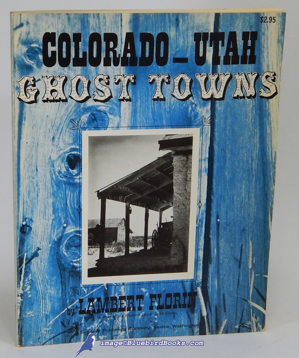 FLORIN, LAMBERT - Colorado and Utah Ghost Towns