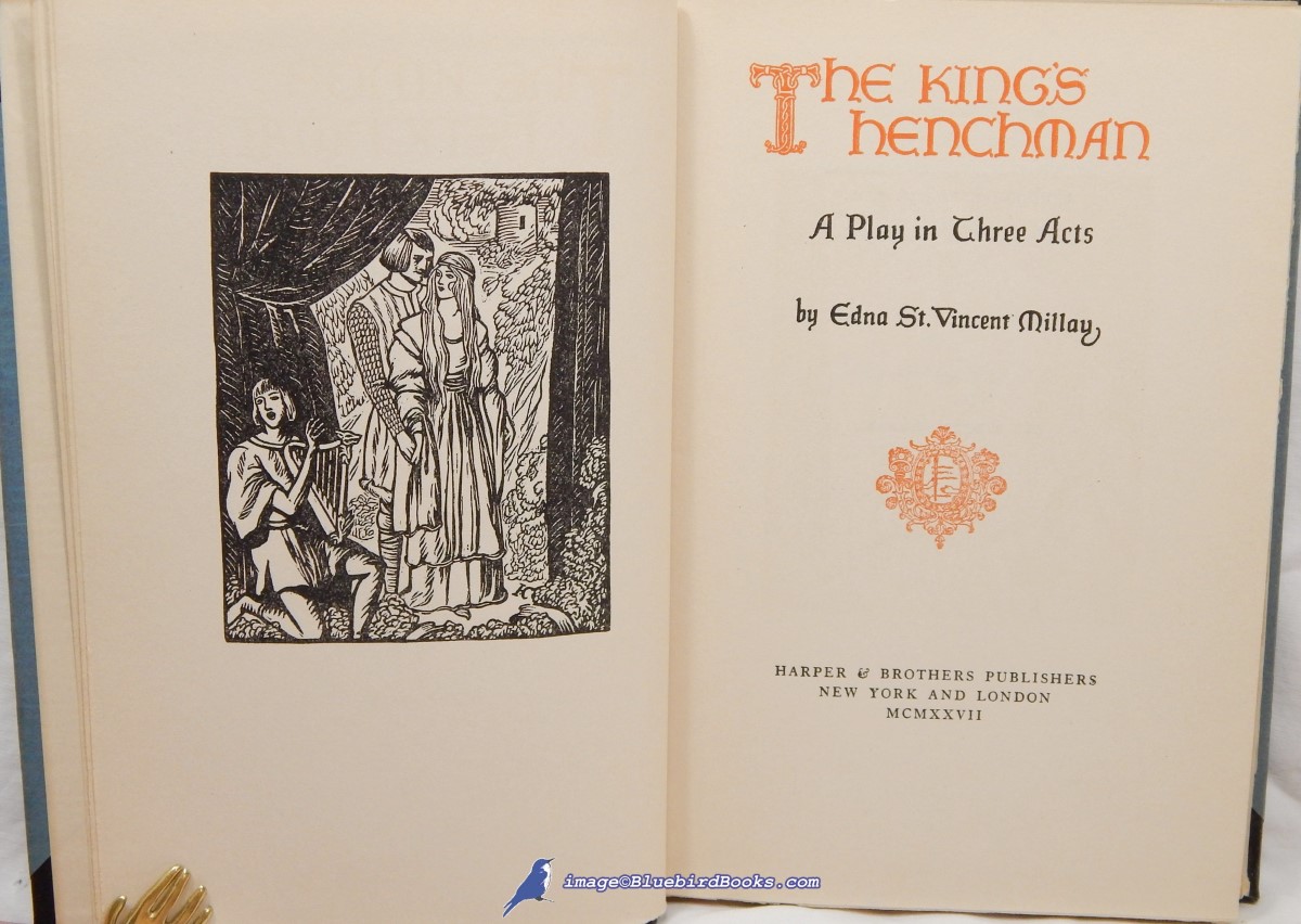 MILLAY, EDNA ST. VINCENT - The King's Henchman: A Play in Three Acts