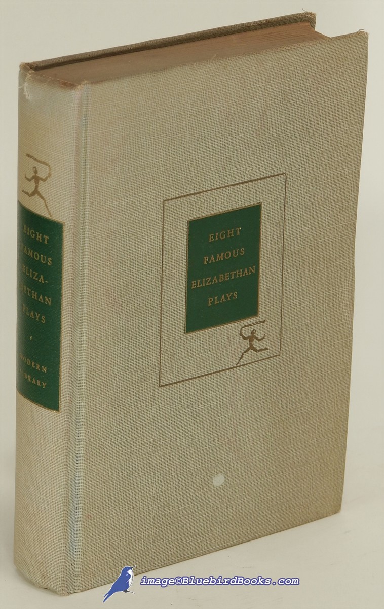 DUNN, ESTHER CLOUDMAN (INTRODUCTION) - Eight Famous Elizabethan Plays (Modern Library, #94. 2)
