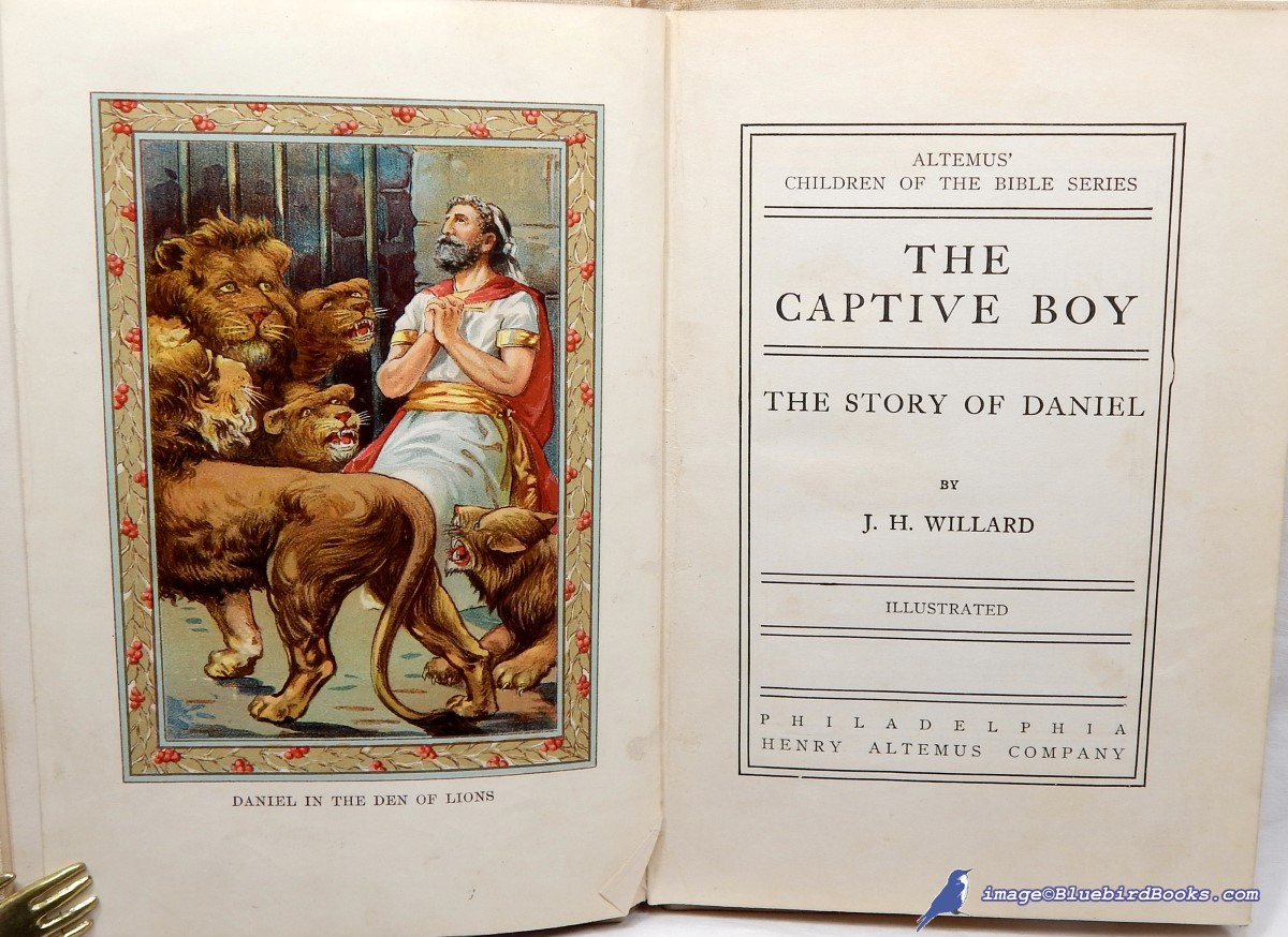 WILLARD, J. H. - The Captive Boy: The Story of Daniel (Altemus' Children of the Bible Series)