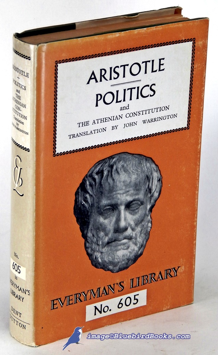 ARISTOTLE; WARRINGTON, JOHN (EDITOR AND TRANSLATOR) - Aristotle's Politics and the Athenian Constitution (Everyman's Library #605)