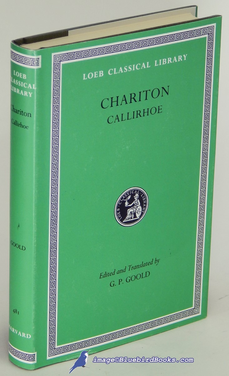 Callirhoe: Love Story in Syracuse (Loeb Classical Library #481)