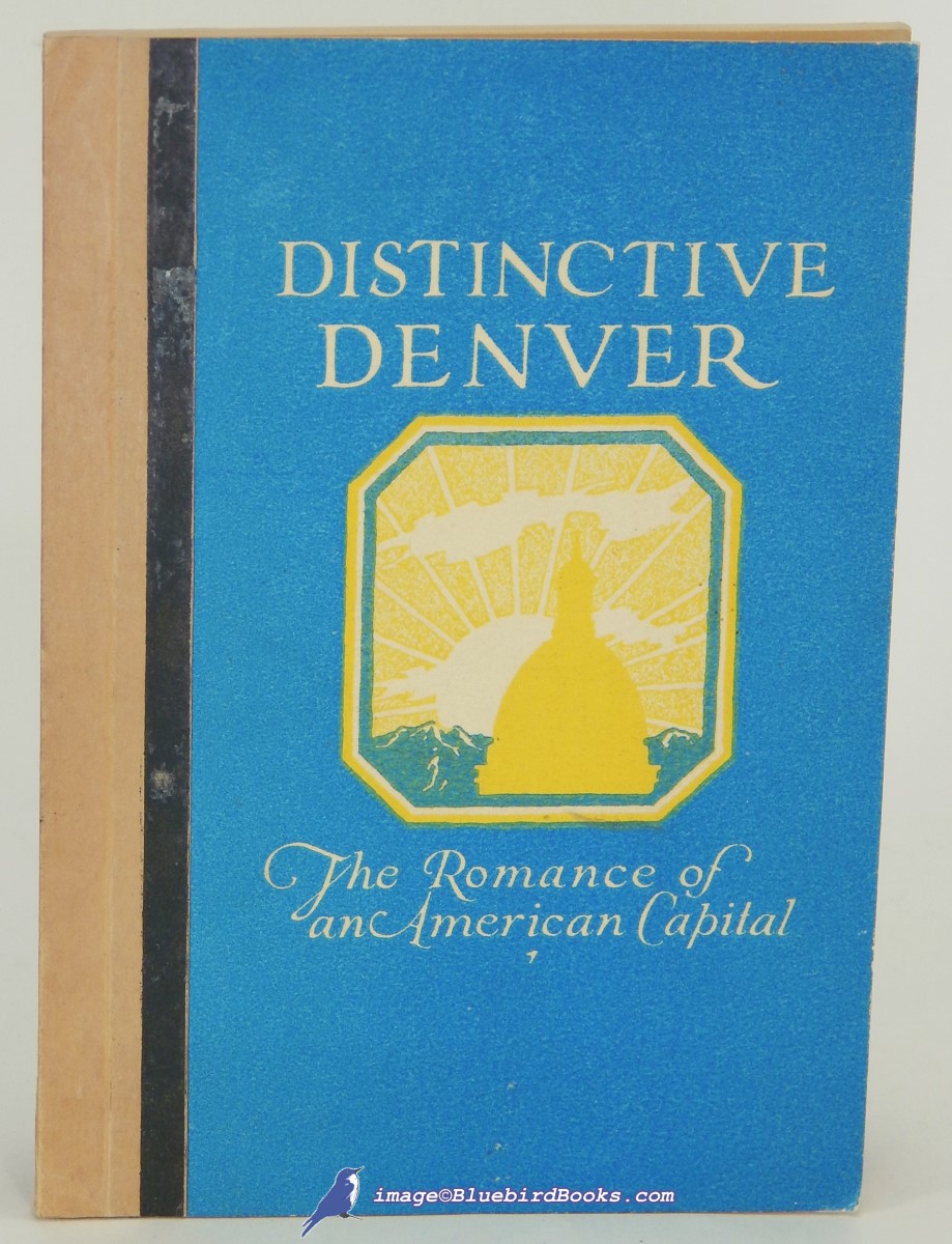Distinctive Denver: The Romance of an American Capital