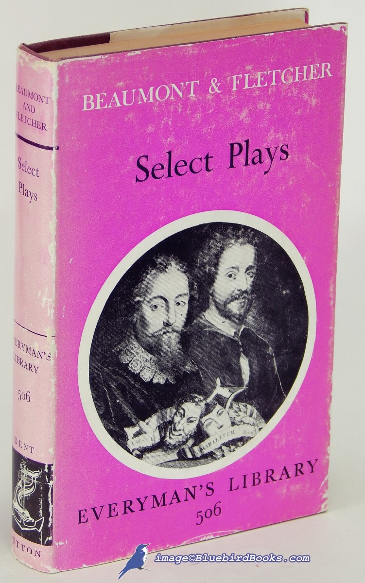 Beaumont & Fletcher: Select Plays (Everyman's Library #506)