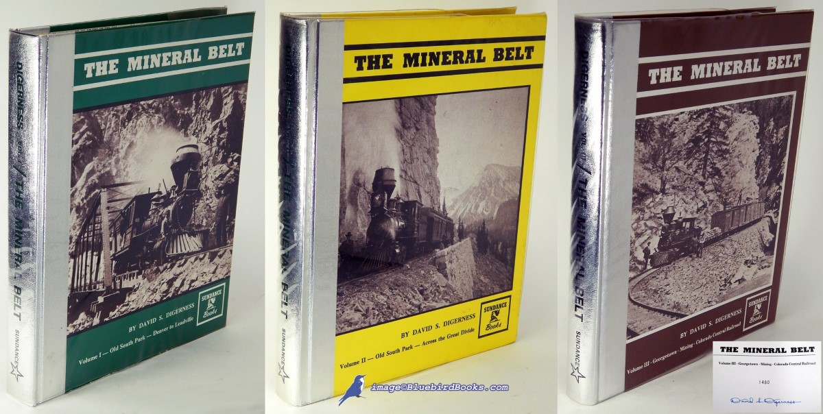 The Mineral Belt: Volumes I, II and III [Narrow-Gauge Railroading in Colorado]