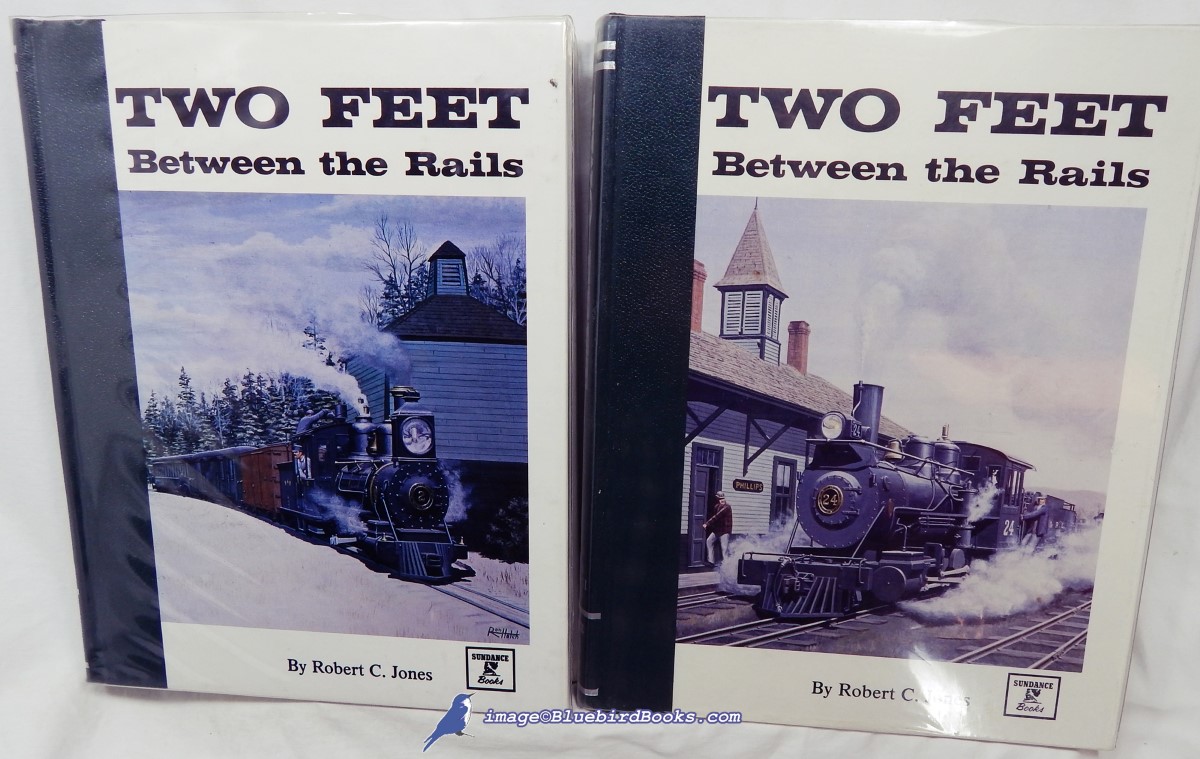 Two Feet Between the Rails - Volumes I and II [Narrow-Gauge Railroading in Maine]