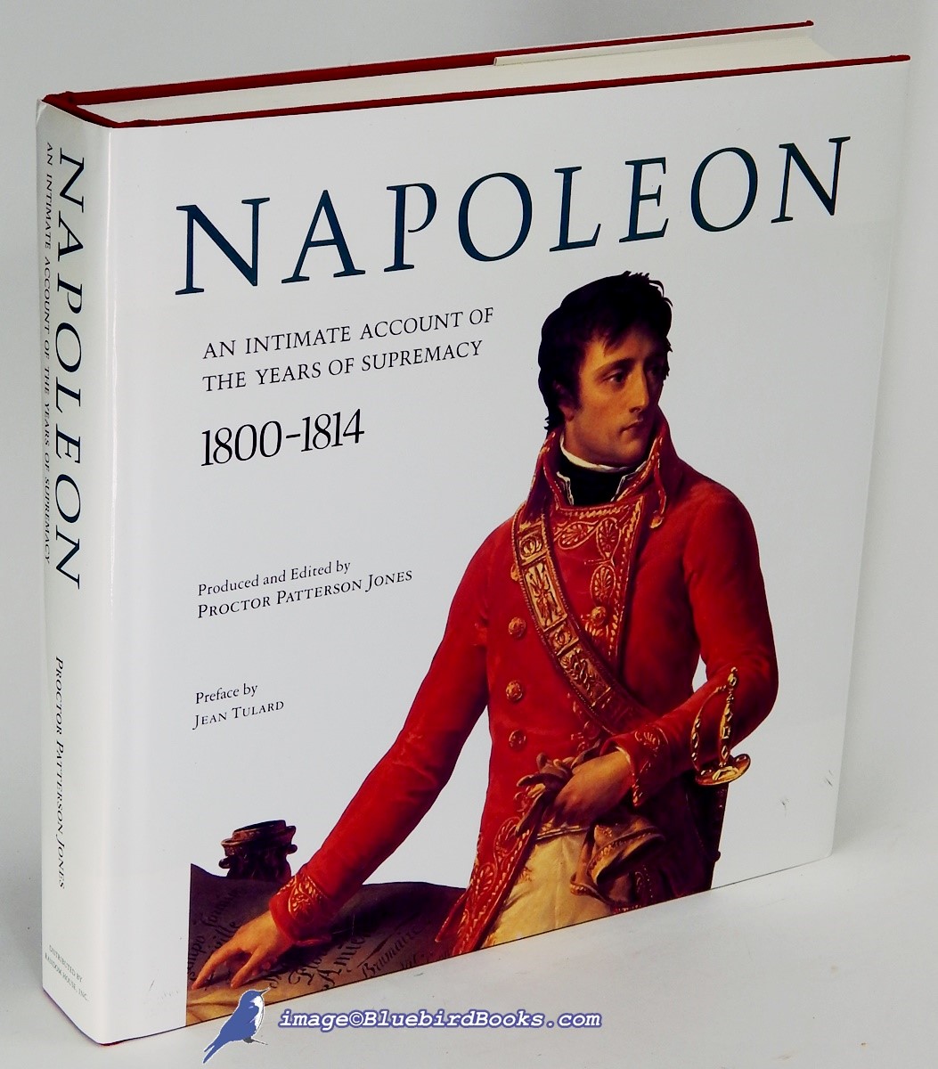 Napoleon: An Intimate Account of the Years of Supremacy, 1800-1814