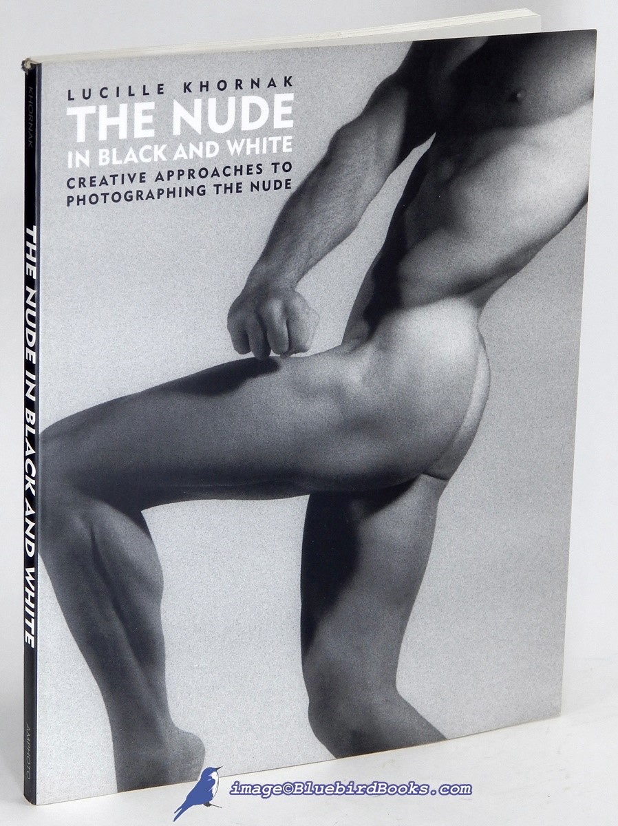 The Nude in Black and White: Creative Approaches to Photographing the Nude