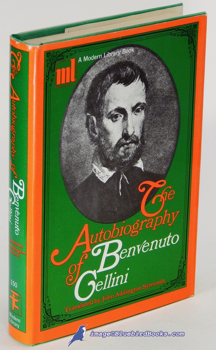 The Autobiography of Benvenuto Cellini (Modern Library #150.3)