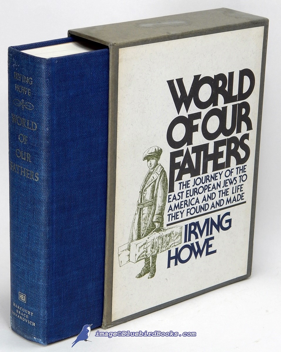 World of Our Fathers: The Journey of the East European Jews to America and the Life They Found and Made