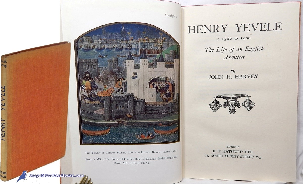 Henry Yevele, c.1320 to 1400: The Life of an English Architect
