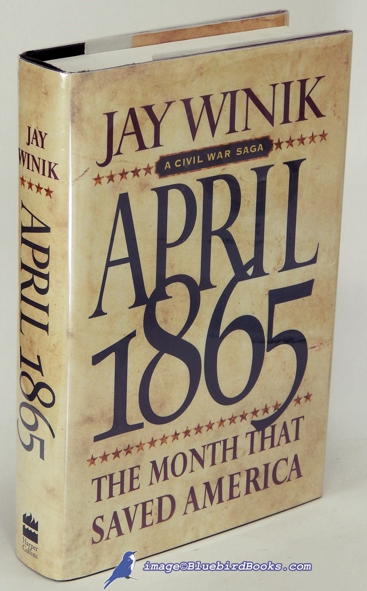April 1865: The Month That Saved America, A Civil War Saga