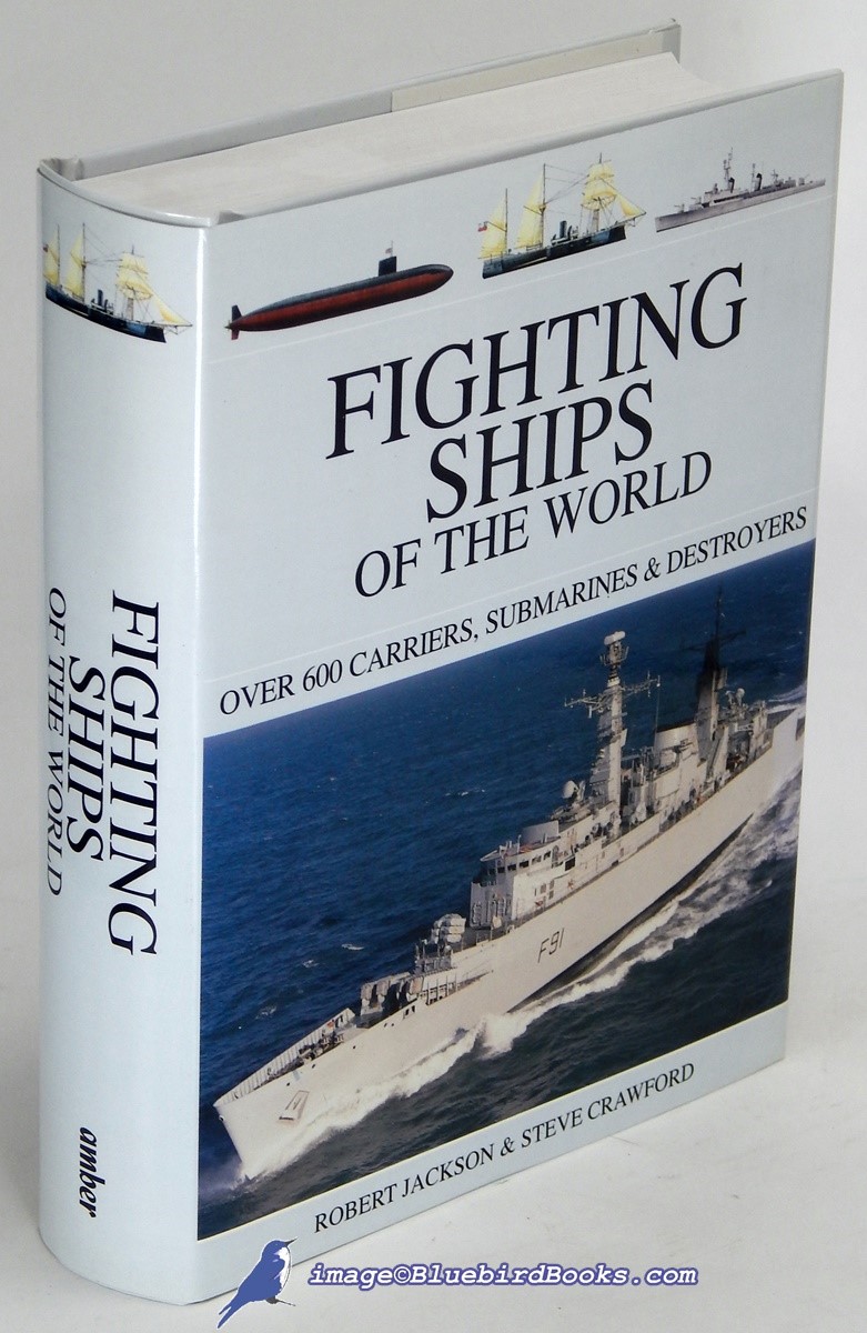 Fighting Ships of the World: Over 600 Carriers, Submarines and Destroyers