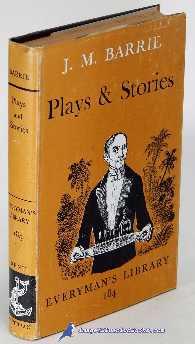 J. M. Barrie's Plays and Stories (Everyman's Library #184)