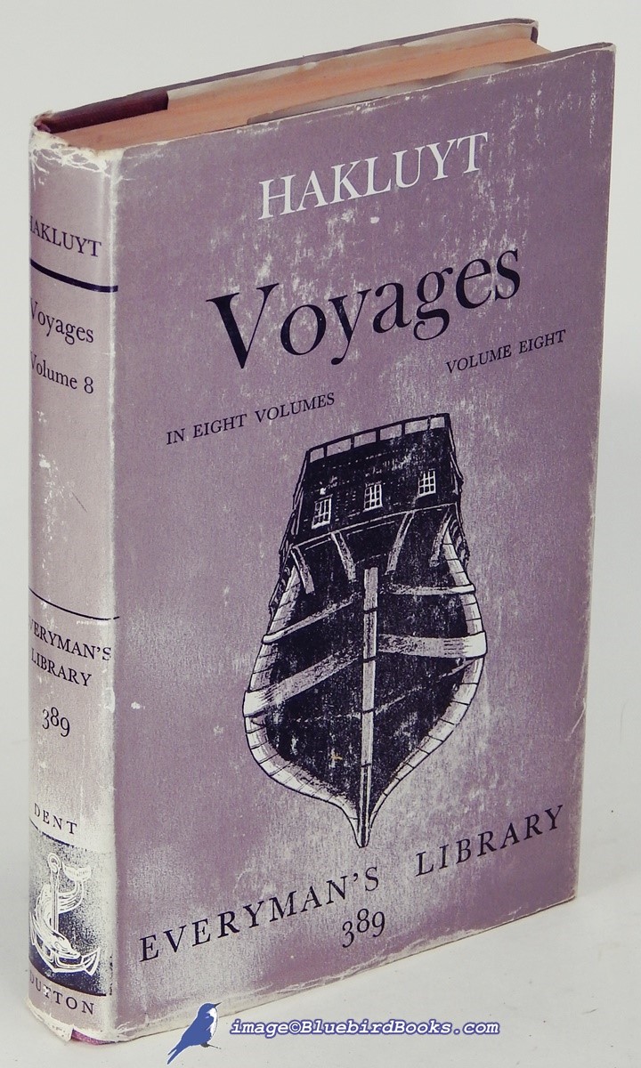 Voyages (Volume 8 only in Hakluyt's 8-volume Voyages Series, Everyman's Library #389)