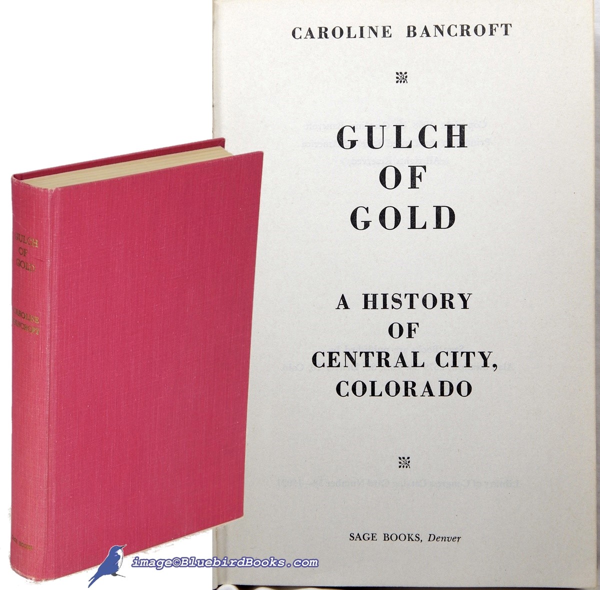 Gulch of Gold: A History of Central City, Colorado