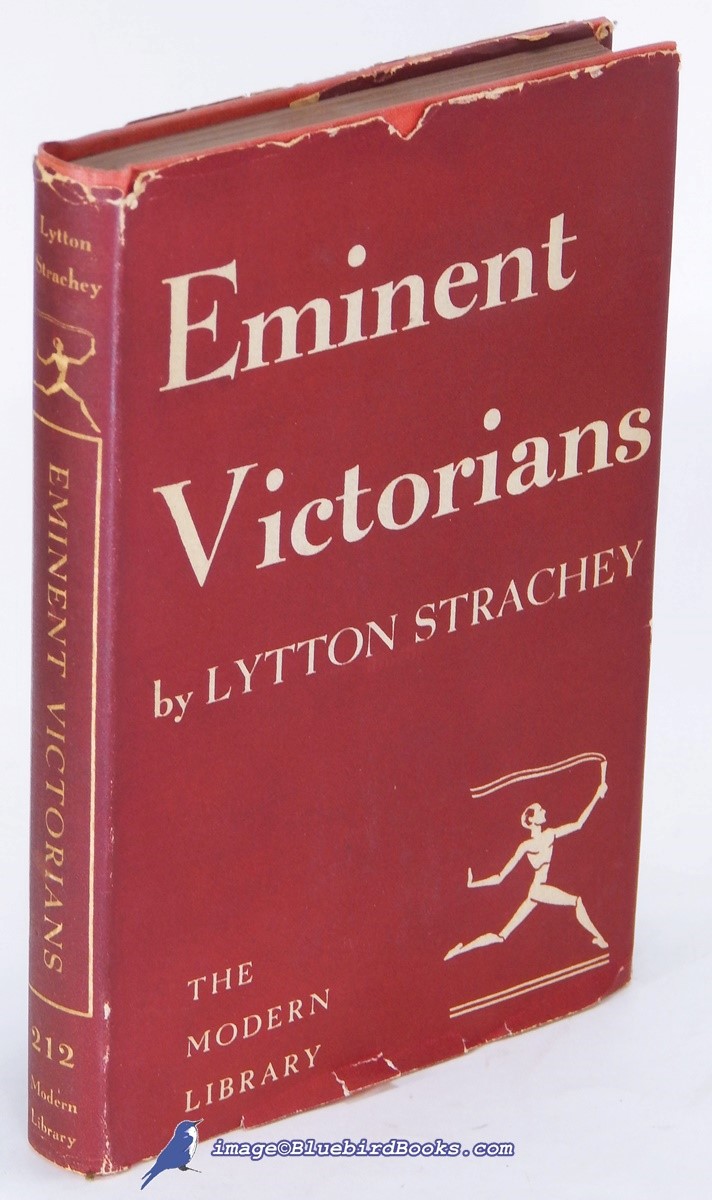 Eminent Victorians: Cardinal Manning, Dr. Arnold, Florence Nightingale, General Gordon (Modern Library #212.1)