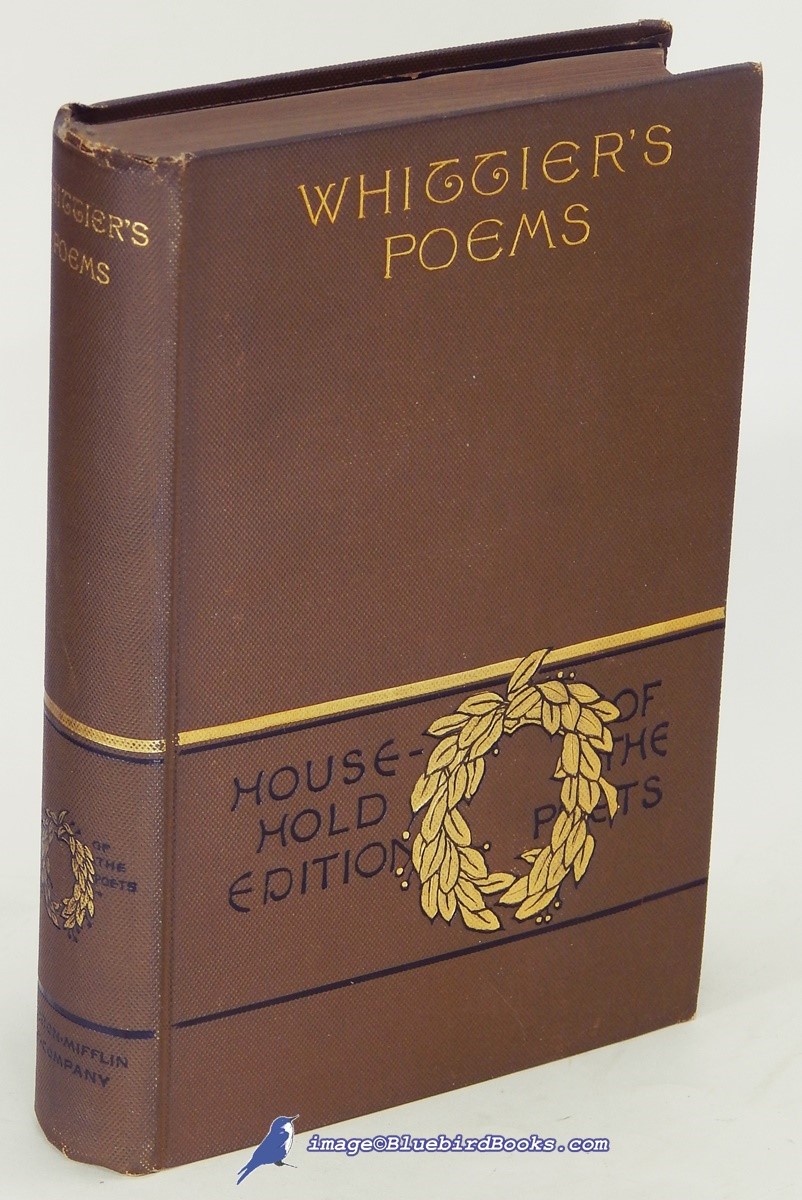 The Complete Poetical Works of John Greenleaf Whittier (Household Edition)