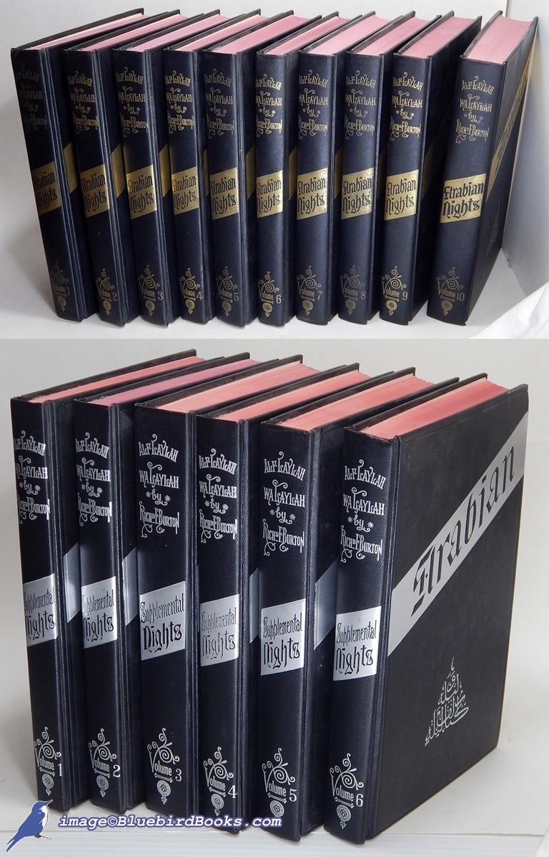 The Book of the Thousand Nights and a Night: A Plain and Literal Translation of the Arabian Nights Entertainments (in 10 volumes) -and- Supplemental Nights with Notes Anthropological and Explanatory (6 volumes) Sixteen volumes, privately printed by the Burton Club