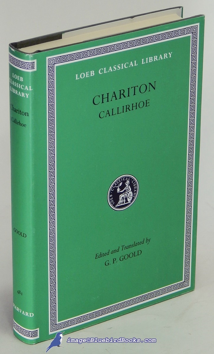 Callirhoe: Love Story in Syracuse (Loeb Classical Library #481)