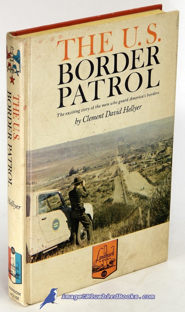 The U.S. Border Patrol: The exciting story of the men who guard America's borders (Landmark Books #104)
