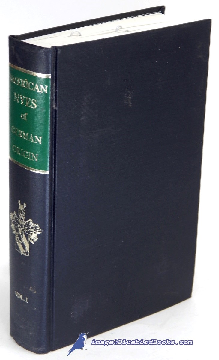A Genealogy of American Nyes of German Origin, Volume I