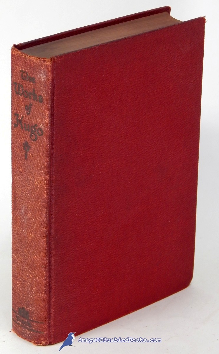 The Works of Victor Hugo, One Volume Edition: Poems, Novels, Stories of Crime, Dramas and Essays on Humanity