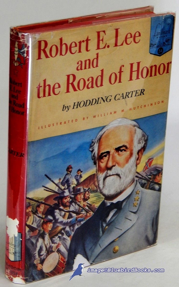 Robert E. Lee and the Road of Honor; (Landmark Books #54)