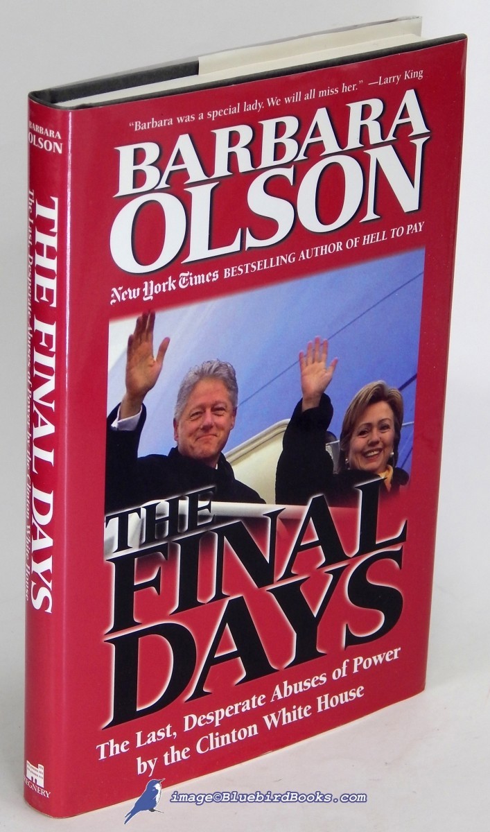 The Final Days: The Last, Desperate Abuses of Power by the Clinton White House