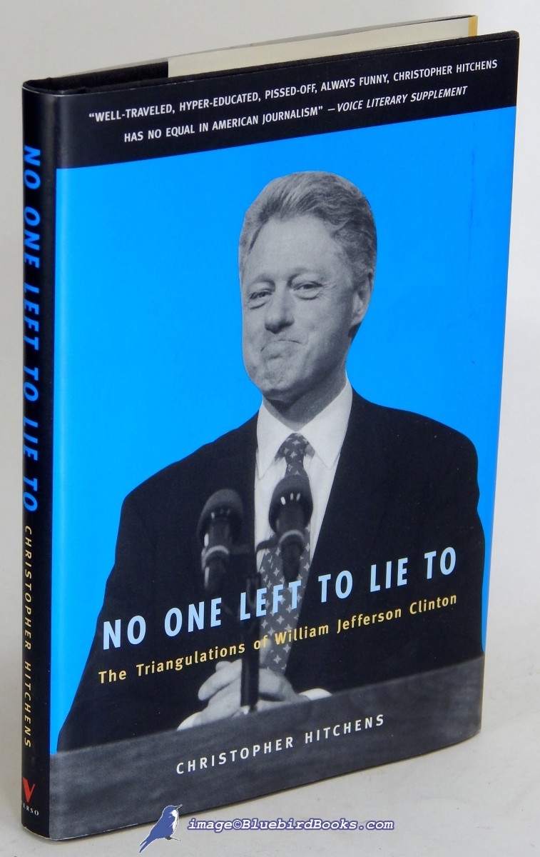 Image for No One Left to Lie To: The Triangulations of William Jefferson Clinton No One Left to Lie To: The Triangulations of William Jefferson Clinton