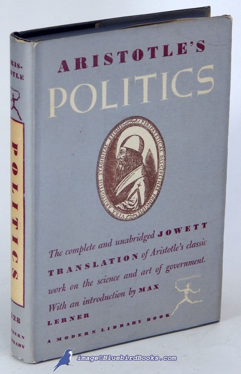 Aristotle's Politics: In the complete and unabridged Jowett Translation; (Modern Library #228.1)